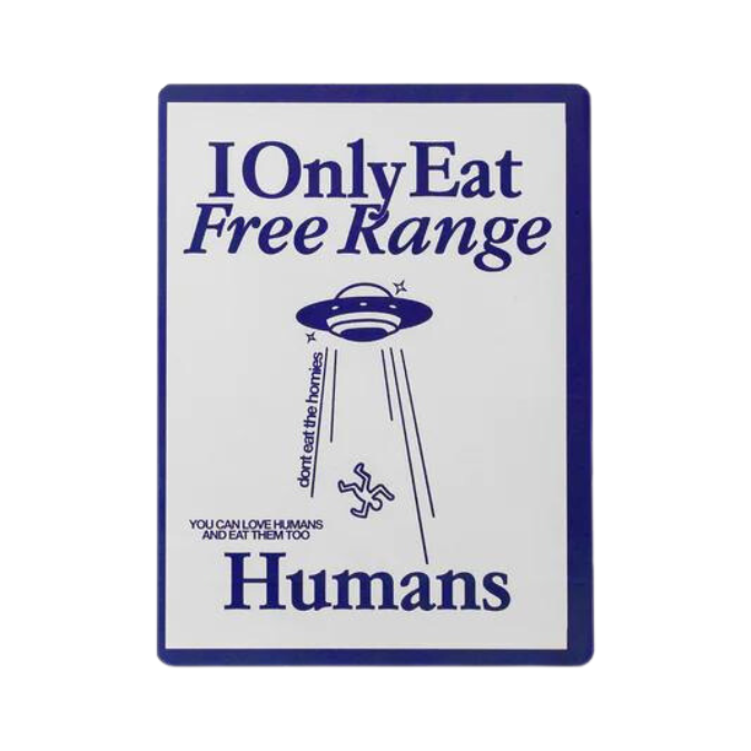 Don't Eat The Homies Free Range Humans Sticker