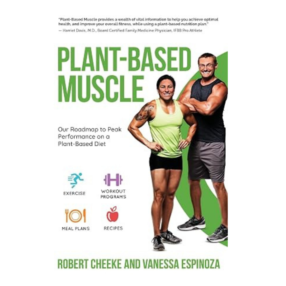Plant-Based Muscle By Robert Cheeke and Vanessa Espinoza