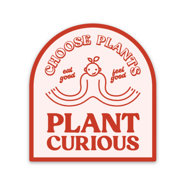 Plant Curious 'Choose Plants, Eat Good, Feel Good' Sticker