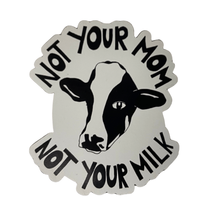 Vegan Veins 'Not Your Mom Not Your Milk!' Magnet