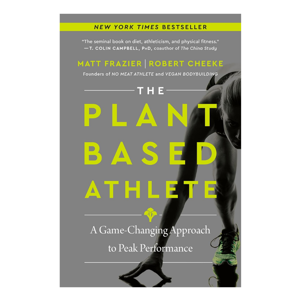The Plant Based Athlete By Matt Frazier and Robert Cheeke