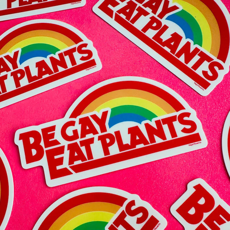 Vegan Power Co 'Be Gay, Eat Plants' Sticker