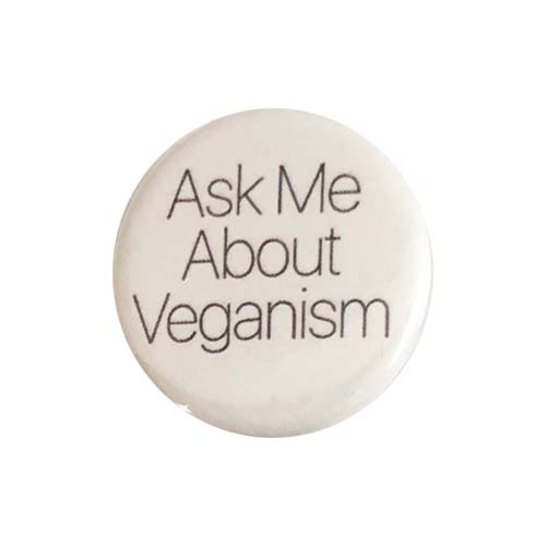 Vegan Supply 'Ask Me About Veganism' Button - 1.25"