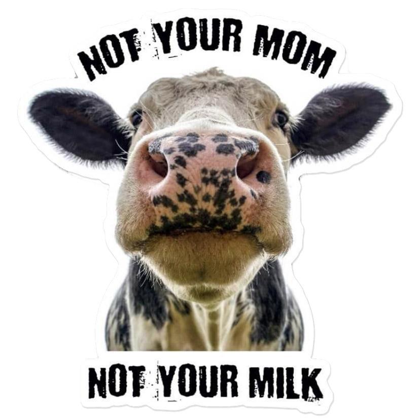 HarmLessBeings 'Not Your Mom, Not Your Milk' White Sticker