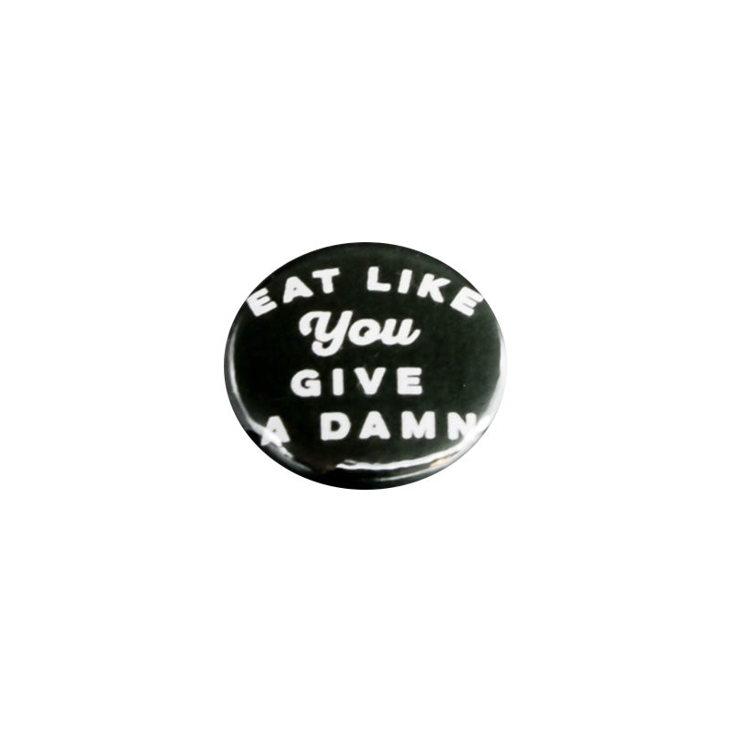 CLEARANCE - Herbivore Clothing Co 'Eat Like You Give a Damn' Dark Green Button - 1”