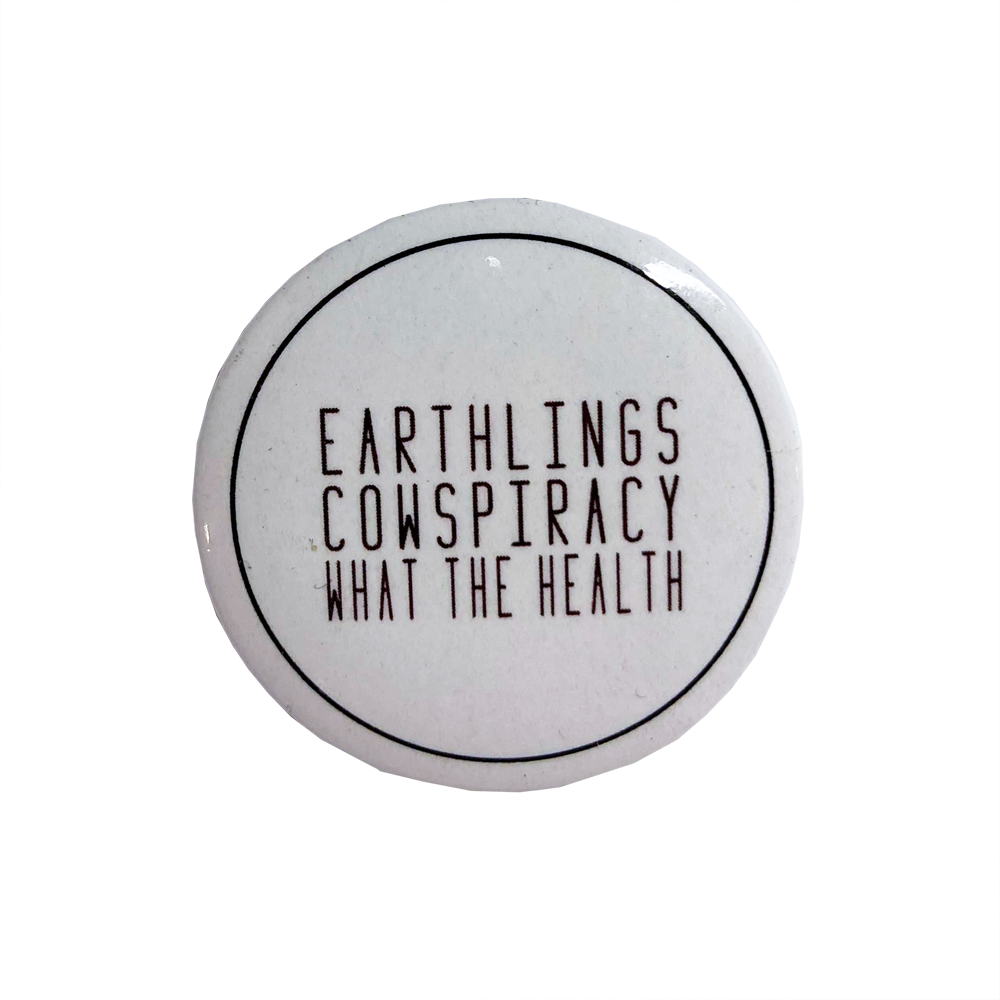 CLEARANCE - Peace People Project 'Earthlings, Cowspiracy, What The Health' - 1.5" Button