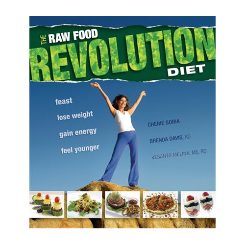 The Raw Food Revolution Diet by Cherie Soria, Brenda Davis, Vesanto Melina